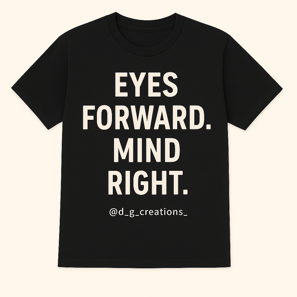 Eyes Forward. Mind Right. Tee - Unisex