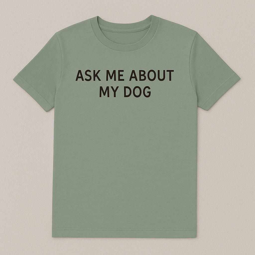 Ask me about my dog