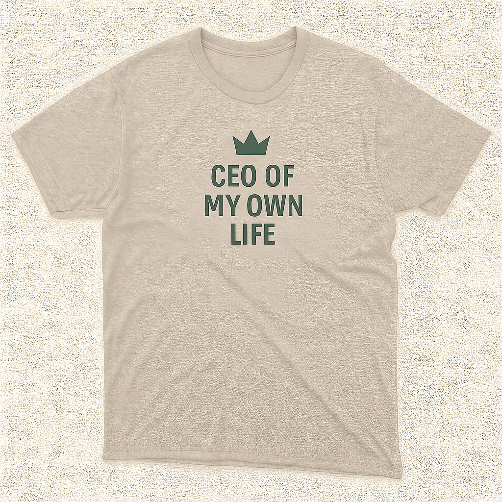 Ceo of my own life