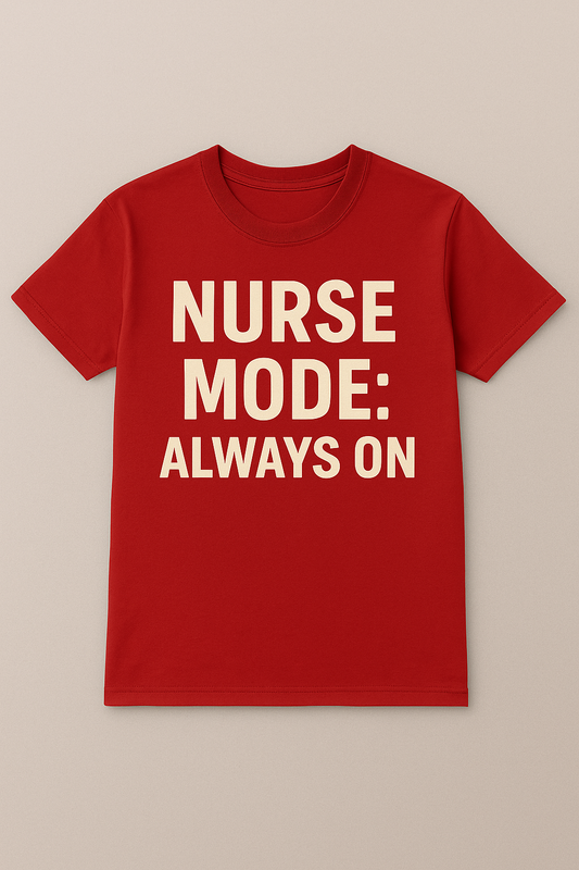 Nurse Mode: Always On Short Sleeve Tee - Unisex