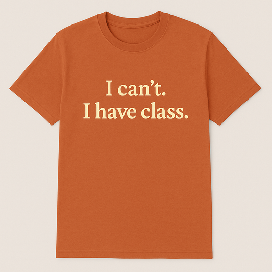 I cant I have class