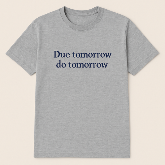 Due tomorrow do tomorrow
