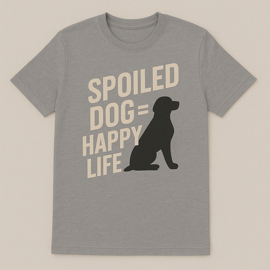Spoiled dog = happy life